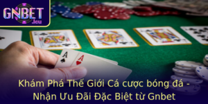 Kham Pha The Gioi Ca Cuoc Bong A Nhan Uu Ai Ac Biet Tu Gnbet