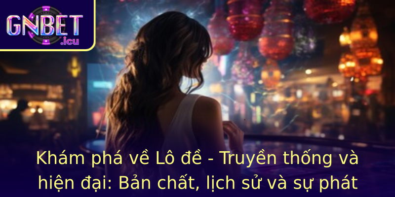 Kham Pha Ve Stronglo Estrong Truyen Thong Va Hien Ai Ban Chat Lich Su Va Su Phat Trien