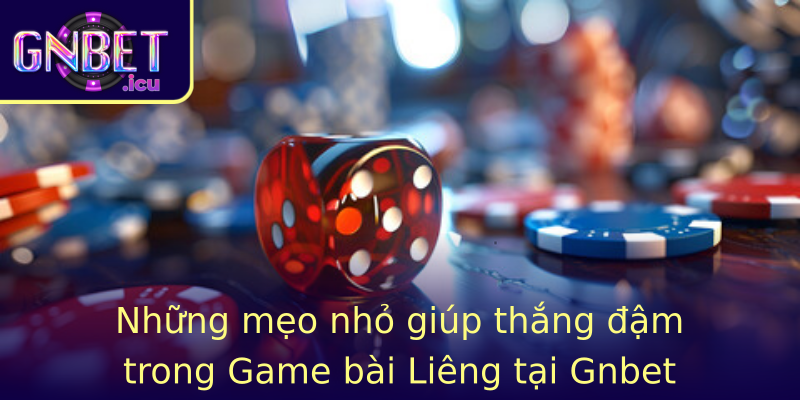 Nhung Meo Nho Giup Thang Am Trong Stronggame Bai Liengstrong Tai Gnbet