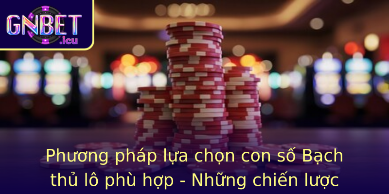 Phuong Phap Lua Chon Con So Strongbach Thu Lostrong Phu Hop Nhung Chien Luoc Nang Cao Ti Le Thang