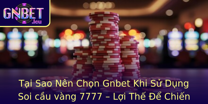 Tai Sao Nen Chon Stronggnbetstrong Khi Su Dung Strongsoi Cau Vang 7777Strong Loi The E Chien Thang